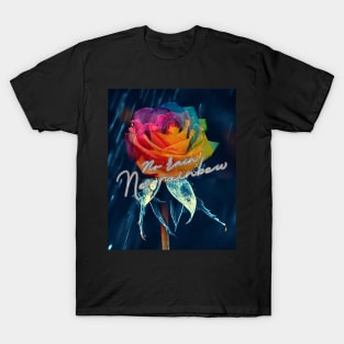 Inspirational life quote and rainbow rose T-Shirt